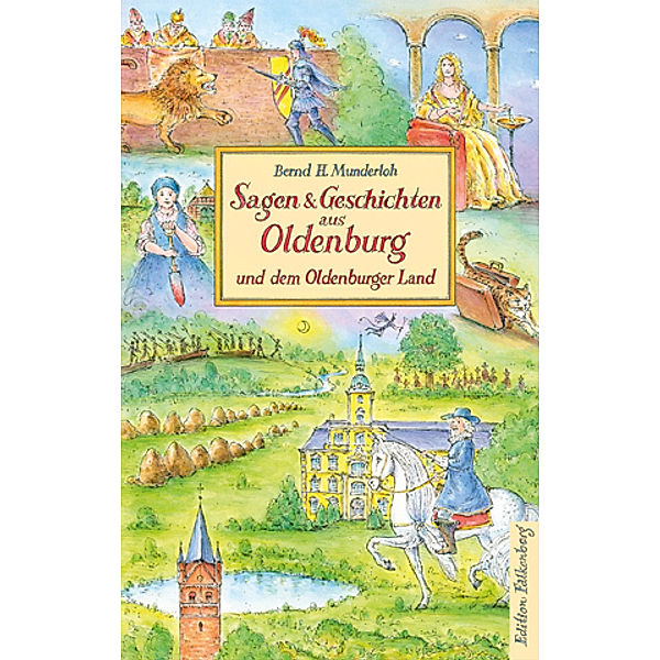 Sagen & Geschichten aus Oldenburg und dem Oldenburger Land, Bernd H. Munderloh