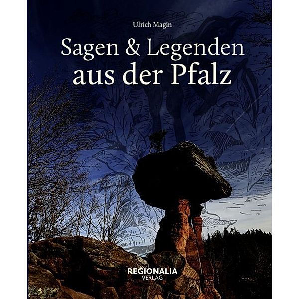 Sagen & Legenden aus der Pfalz, Ulrich Magin