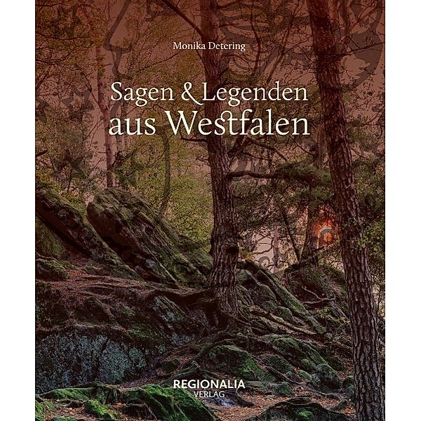 Sagen & Legenden aus Westfalen, Monika Detering