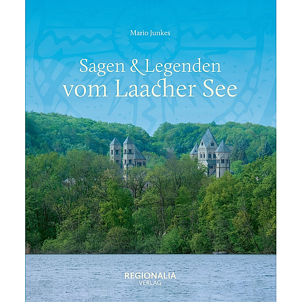 Sagen & Legenden vom Laacher See, Mario Junkes