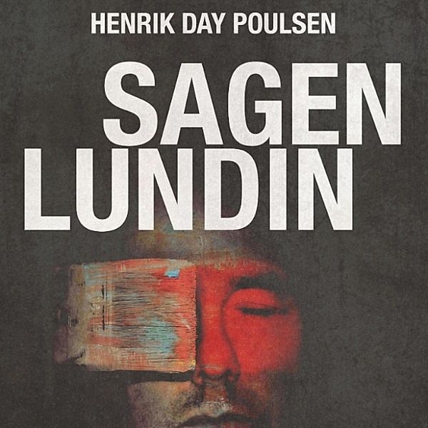 Sagen Lundin - forbrydelsen, opklaringen, medierne og ondskaben (uforkortet), Henrik Day Poulsen, Palle Bruus Jensen