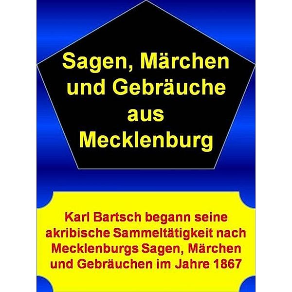 Sagen, Märchen und Gebräuche aus Mecklenburg - 1444 Seiten, Karl Bartsch