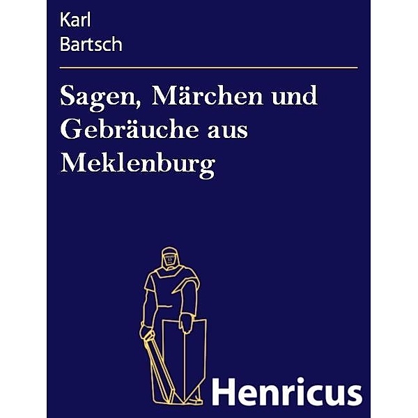 Sagen, Märchen und Gebräuche aus Meklenburg, Karl Bartsch