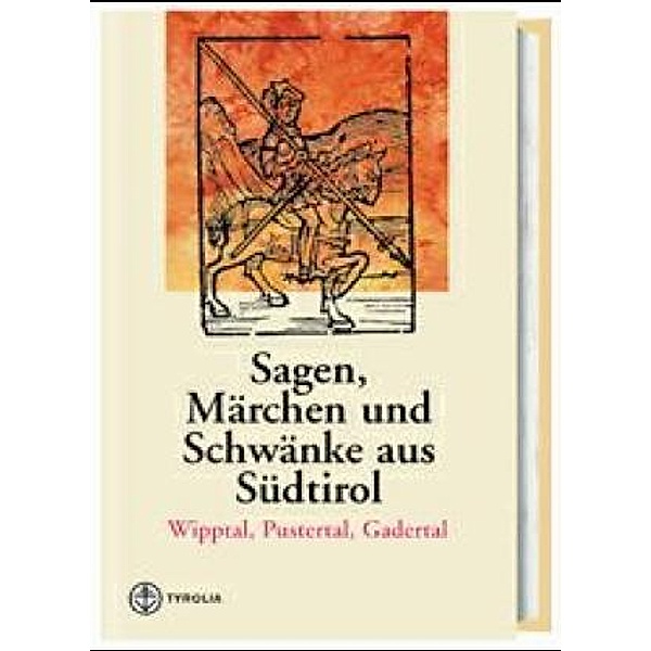 Sagen, Märchen und Schwänke aus Südtirol: Sagen, Märchen und Schwänke aus Südtirol
