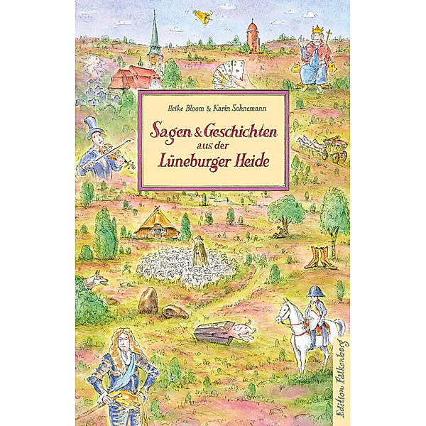 Sagen und Geschichten aus der Lüneburger Heide, Heike Bloom, Karin Sohnemann