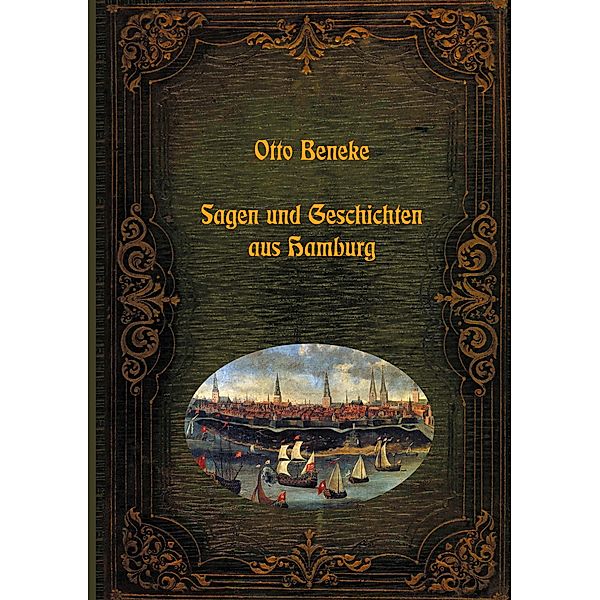 Sagen und Geschichten aus Hamburg / Lebendiges Brauchtum - Sagen, Märchen und Legenden aus aller Welt Bd.2, Otto Beneke