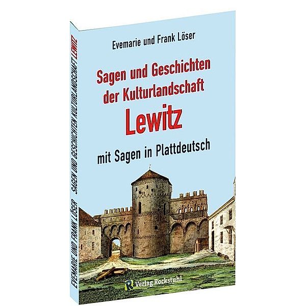Sagen und Geschichten der Kulturlandschaft Lewitz mit Sagen in Plattdeutsch, Frank Löser, Evemarie Löser