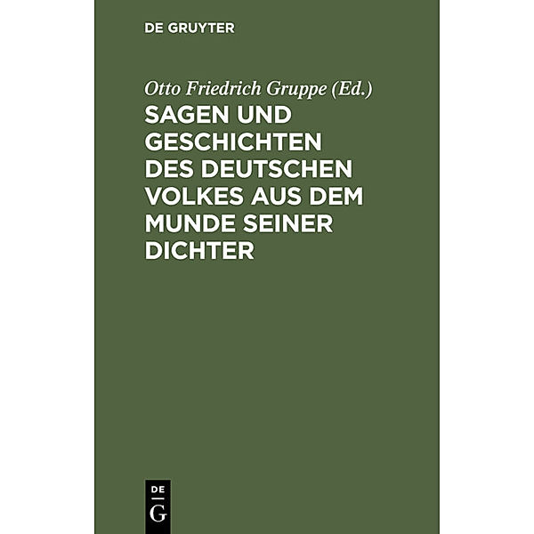 Sagen und Geschichten des deutschen Volkes aus dem Munde seiner Dichter