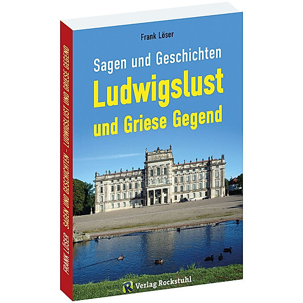 Sagen und Geschichten LUDWIGSLUST und Griese Gegend, Frank Löser