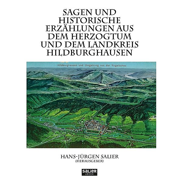 Sagen und historische Erzählungen aus dem Herzogtum und dem Landkreis Hildburghausen