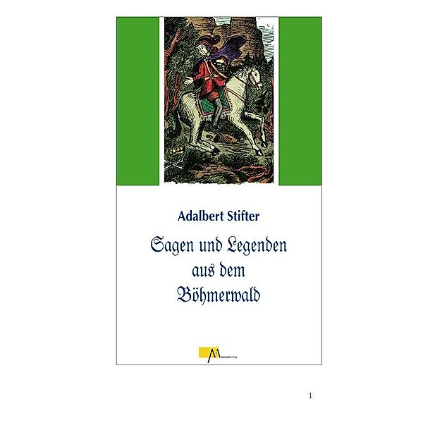 Sagen und Legenden aus dem Böhmerwald, Adalbert Stifter