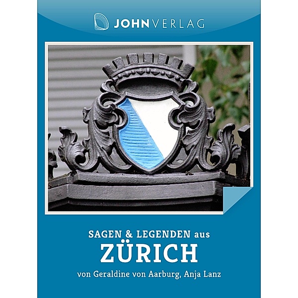 Sagen und Legenden aus Zürich / Stadtsagen Bd.29, Geraldine von Aarburg