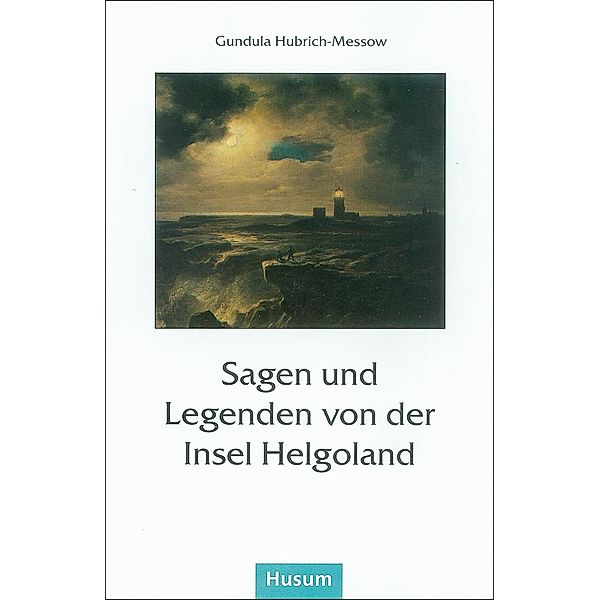 Sagen und Legenden von der Insel Helgoland