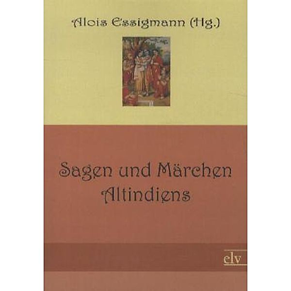 Sagen und Märchen Altindiens