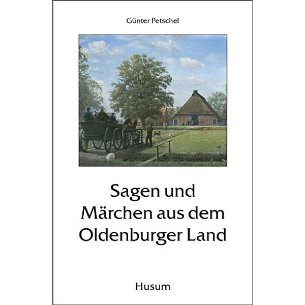 Sagen und Märchen aus dem Oldenburger Land