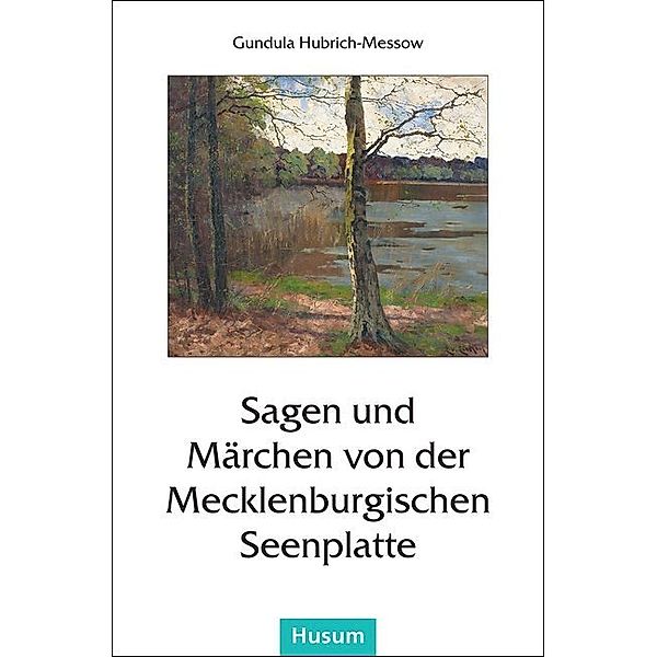 Sagen und Märchen von der Mecklenburgischen Seenplatte