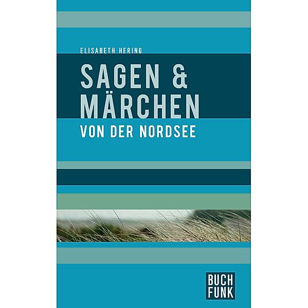 Sagen und Märchen von der Nordsee, Elisabeth Hering