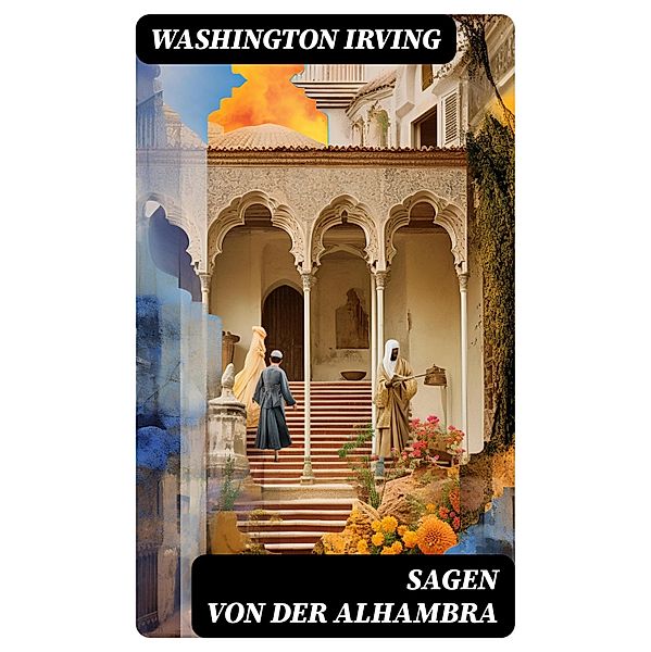 Sagen von der Alhambra, Washington Irving