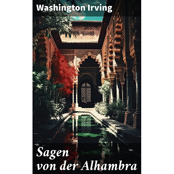 Sagen von der Alhambra, Washington Irving