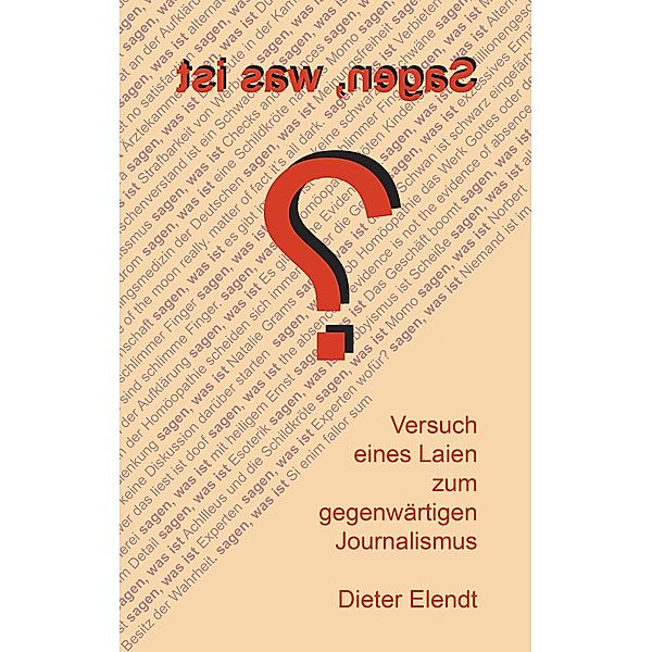 Sagen, was ist?, Dieter Elendt