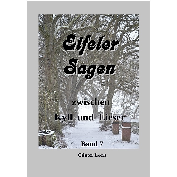 Sagen zwischen Kyll und Lieser Band 7, Günter Leers