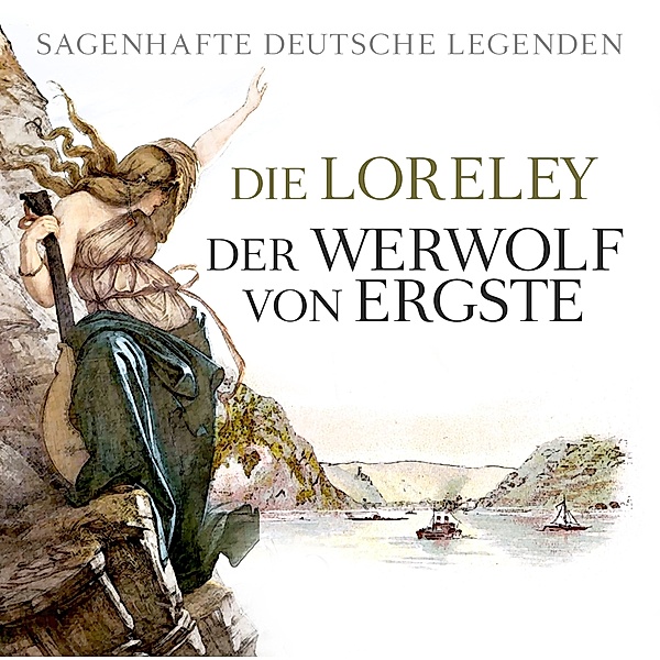 Sagenhafte Deutsche Legenden, Die Loreley-Der Werwolf Von Ergste