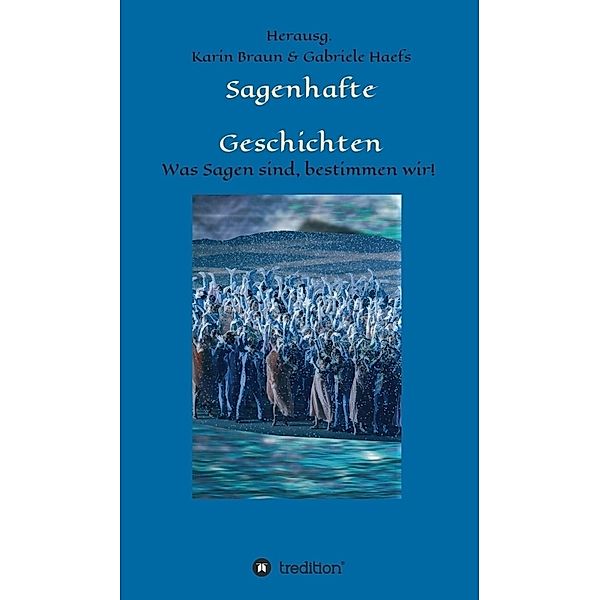 Sagenhafte Geschichten, Benedikt Wrede, Christine Vogeley, Karon Alderman, Willi Basler, Birgit Beyer, Camilla Collett, Hardy Crueger, Erik Edvardsen, Günther Eichweber, Carl Ewald, Gilli Fryzer, Nikolaus Gatter, Ralph Gerstenberg, Espen Haarvardsholm, Peter Paul Haefs, Wilhelm Hauff, Levi Henriksen, Christel Hildebrandt, Ulrich Joosten, Eris von Lethe, Liederjan, Dorothy McArdle, Tomás Mac Siomón, Romain John van de Maele, Freyja Melsted, Alexander Mochalov, Regine Normann, Roda Roda, Claudia Schmid, David Slattery, Ralf Sotscheck, Selma Lagerlöf