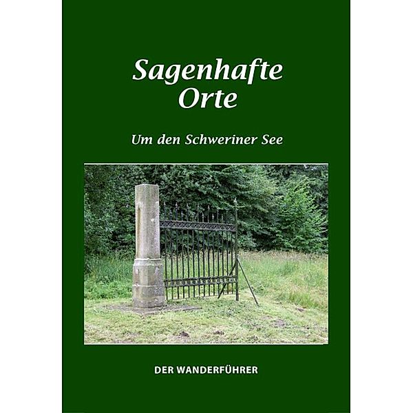 Sagenhafte Orte um den Schweriner See, Erika Borchardt