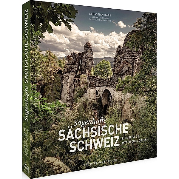 Sagenhafte Sächsische Schweiz, Sebastian Kaps, Marike Langhorst, Sabine Zitzmann-Starz