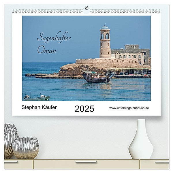 Sagenhafter Oman (hochwertiger Premium Wandkalender 2025 DIN A2 quer), Kunstdruck in Hochglanz, Calvendo, Stephan Käufer
