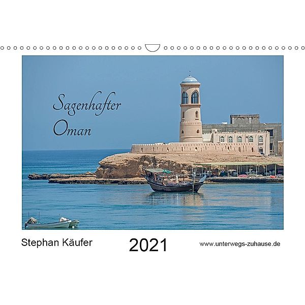 Sagenhafter Oman (Wandkalender 2021 DIN A3 quer), Stephan Käufer