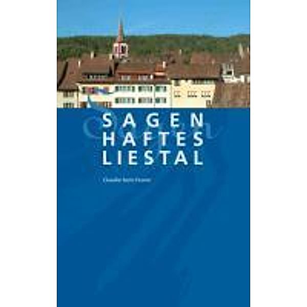 Sagenhaftes Liestal, Claudia Senn-Feurer