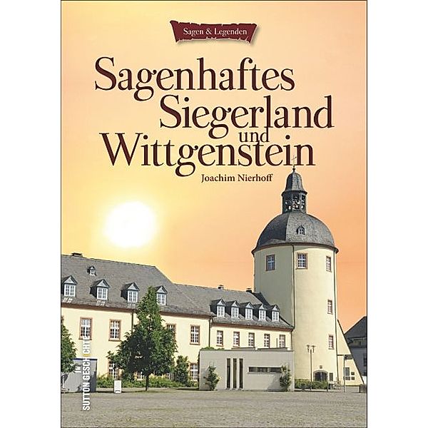 Sagenhaftes Siegerland und Wittgenstein, Joachim Nierhoff
