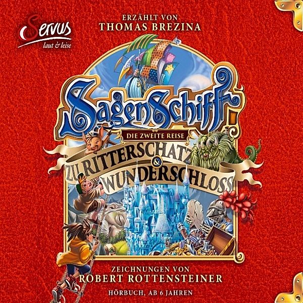 Sagenschiff - 2 - Die zweite Reise zu Ritterschatz & Wunderschloss, Thomas Brezina