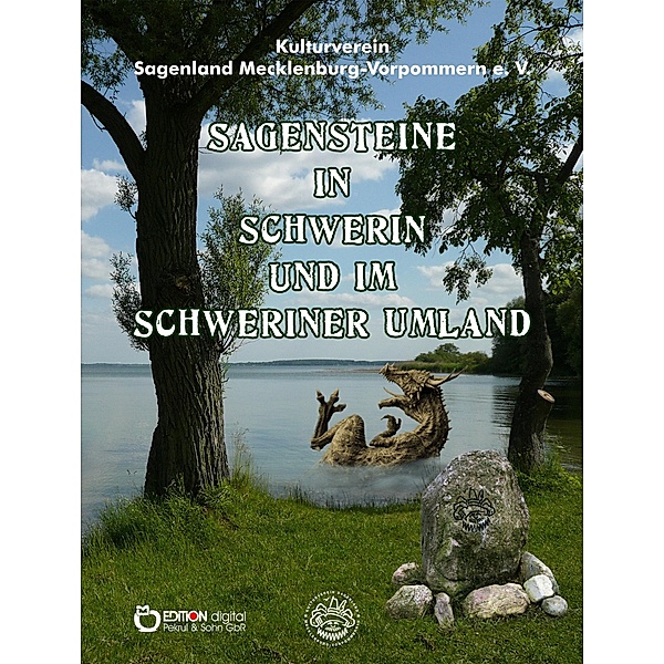 Sagensteine in Schwerin und im Schweriner Umland, Gottfried Holzmüller, Eckart Bomke, Frank Löser