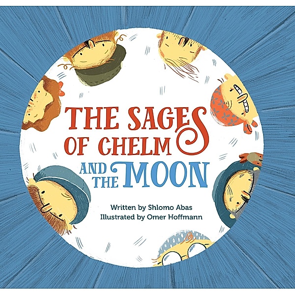 Sages of Chelm and the Moon / Green Bean Books, Abas Shlomo Abas