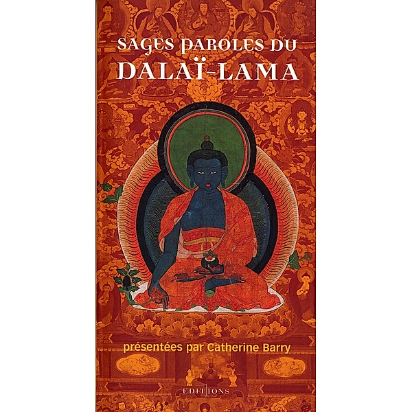 Sages paroles du dalaï-lama / Editions 1 - Spiritualité - Sagesse, Catherine Barry