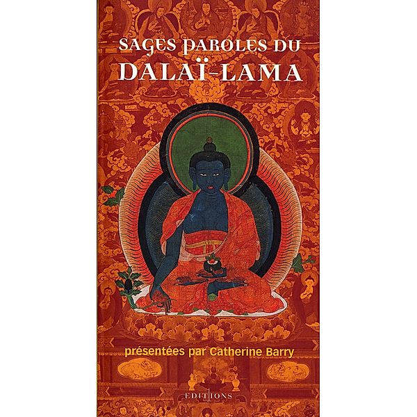 Sages paroles du dalaï-lama / Editions 1 - Spiritualité - Sagesse, Catherine Barry