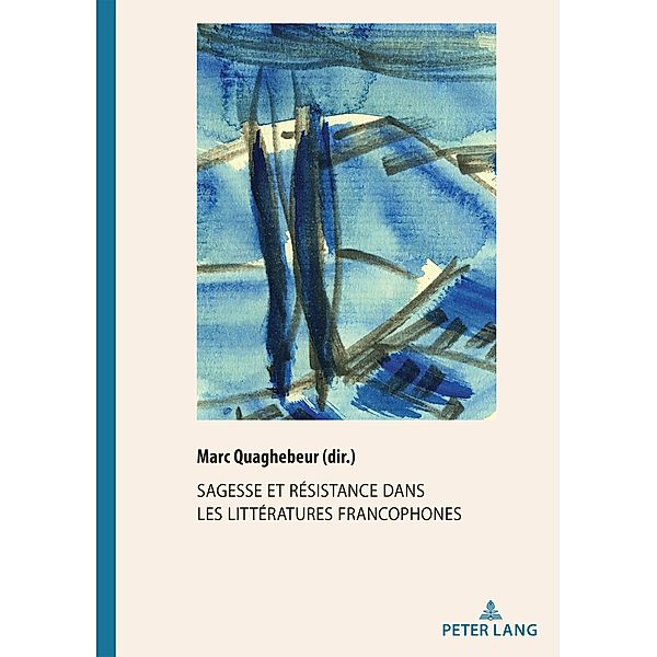 Sagesse et Résistance dans les littératures francophones / Documents pour l'Histoire des Francophonies Bd.47