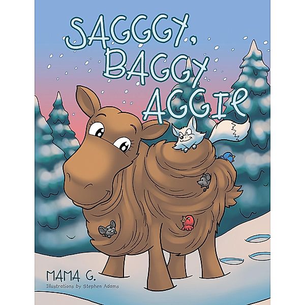 Sagggy, Baggy Aggie, Mama G.