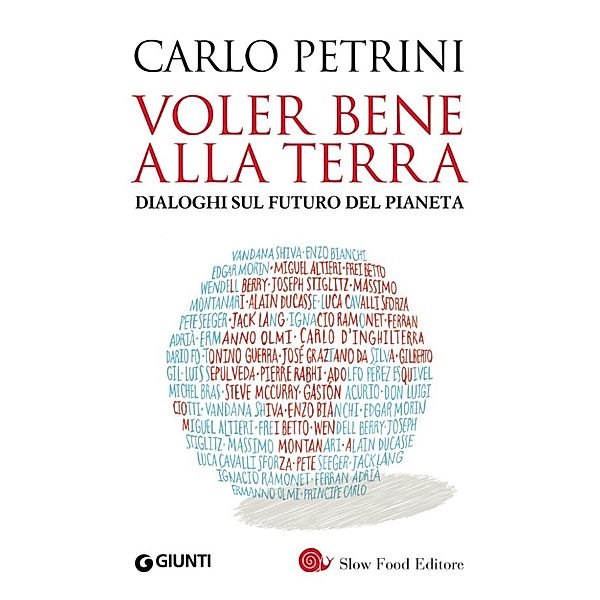 Saggi Giunti - Slow Food: Voler bene alla Terra, Carlo Petrini