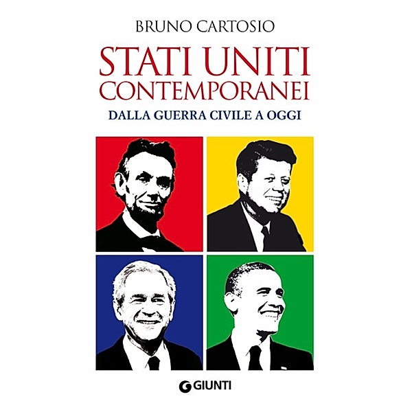 Saggi Storia - Giunti: Stati Uniti contemporanei, Bruno Cartosio