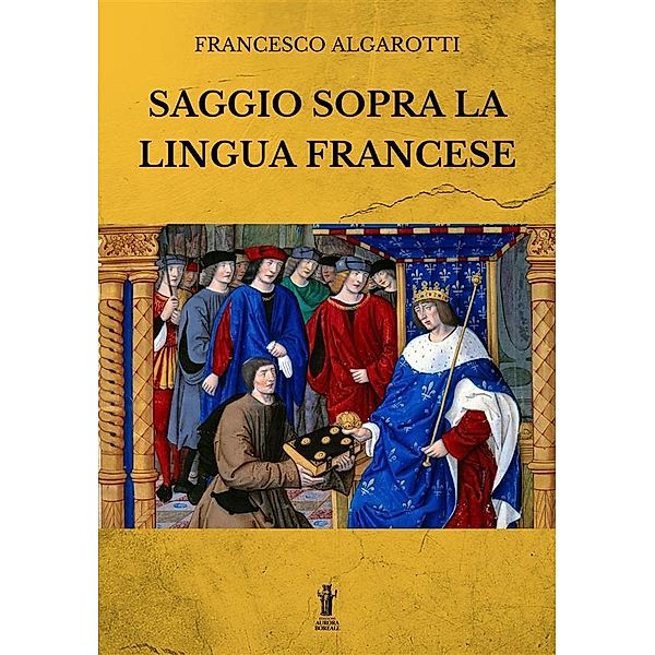 Saggio sopra la lingua francese, Francesco Algarotti