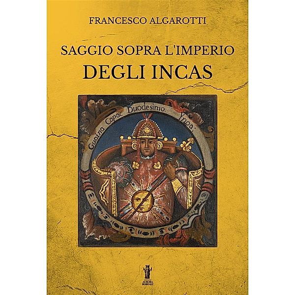 Saggio sopra l'Imperio degli Incas, Francesco Algarotti