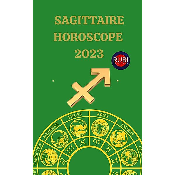 Sagittaire Horoscope 2023, Rubi Astrologa