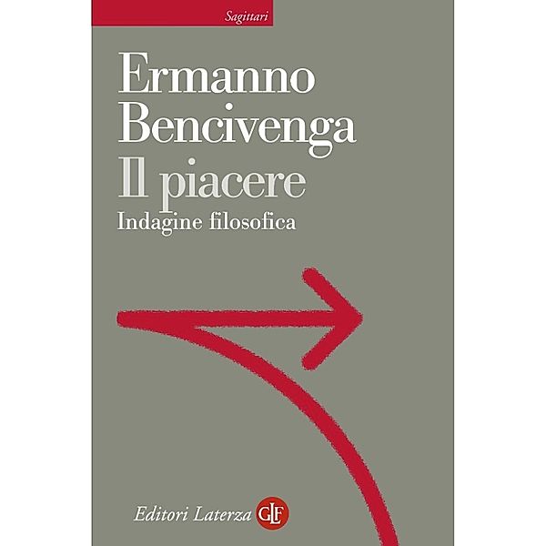 Sagittari Laterza: Il piacere, Ermanno Bencivenga