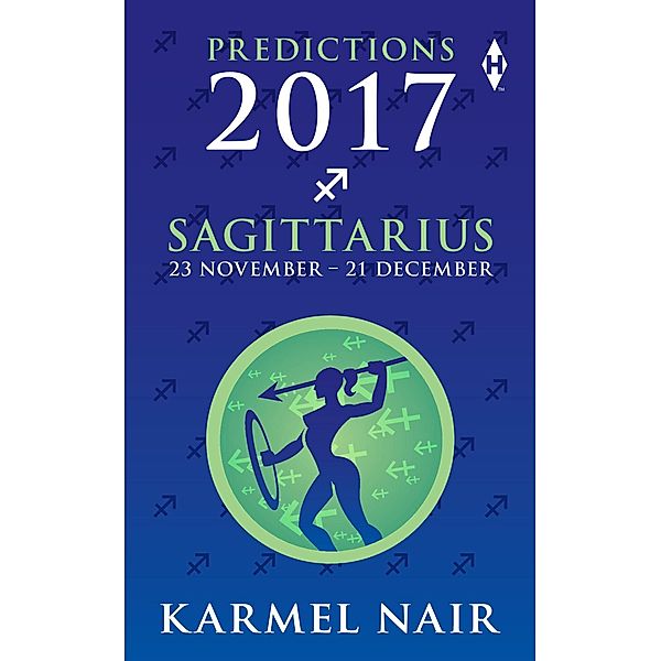 Sagittarius Predictions 2017, Karmel Nair