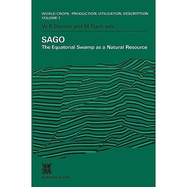 SAGO / World Crops: Production, Utilization and Description Bd.1