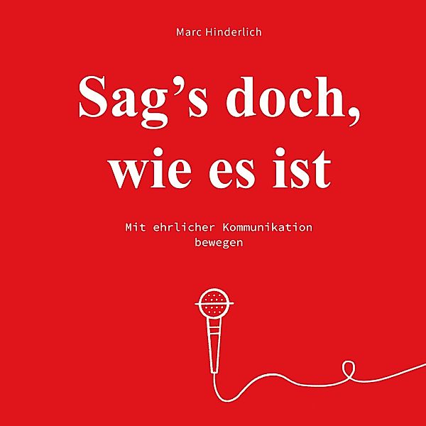 Sag's doch wie es ist, Marc Hinderlich