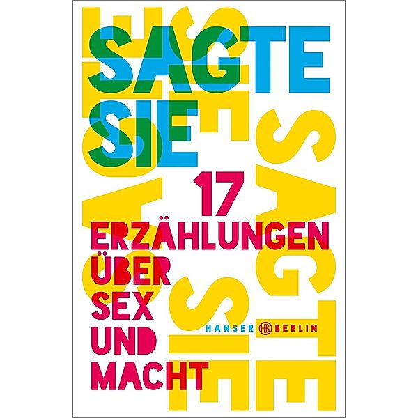 Sagte sie. 17 Erzählungen über Sex und Macht